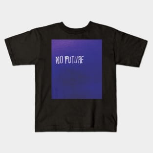 NO FUTURE Kids T-Shirt